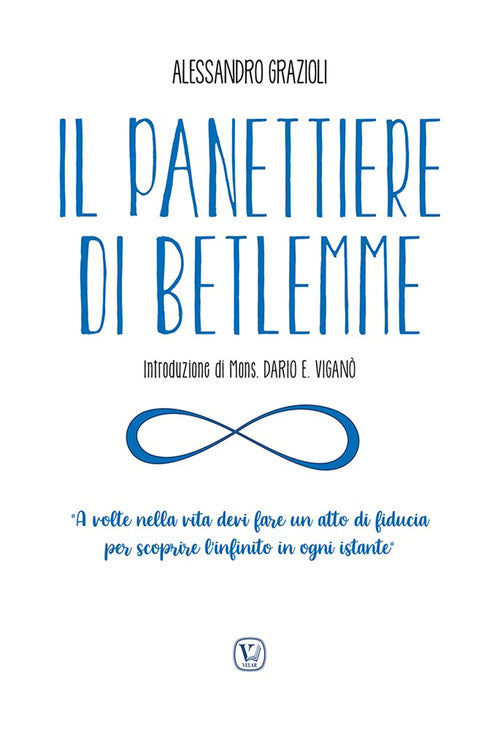 Cover of panettiere di Betlemme. «A volte nella vita devi fare un atto di fiducia per scoprire l'infinito in ogni istante»