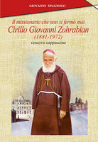 Cover of missionario che non si fermò mai. Cirillo Giovanni Zohrabian (1881-1972) vescovo cappuccino