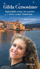 Gilda Cersosimo. Splendida come un sorriso e forte come lamicizia