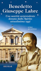 Benedetto Giuseppe Labre. Una santit sorprendente donata dallo Spirito attualissima oggi