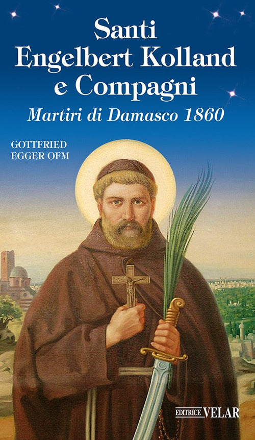 Santi Engelbert Kolland e compagni. Martiri di Damasco 1860