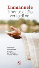 Emmanuele. Il ponte di Dio verso di noi. Itinerario di meditazione e preghiera per l’Avvento e il tempo di Natale