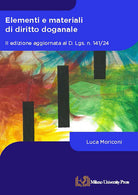 Elementi e materiali di diritto doganale. Aggiornata al D. Lgs. n. 141/24