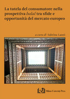 La tutela del consumatore nella prospettiva halal tra sfide e opportunit del mercato europeo