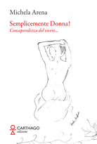 Cover of Semplicemente donna! Consapevolezza del vivere…