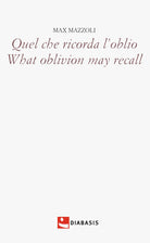 Quel che ricorda l'oblio-What oblivion may recall