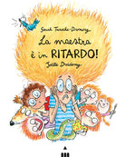 La maestra in ritardo!