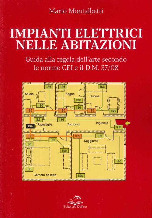 Cover of Impianti elettrici nelle abitazioni. Guida alla regola dell'arte secondo le recenti Norme CEI e il D.M. 37/08