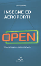Cover of Insegne ed aeroporti. Con valutazione ostacoli al volo