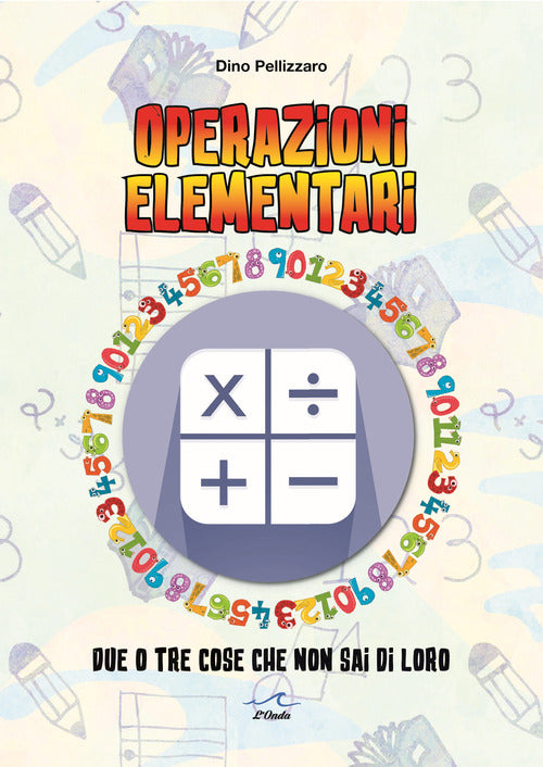 Cover of Operazioni elementari. Due o tre cose che non sai di loro