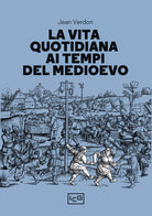 Cover of vita quotidiana ai tempi del Medioevo