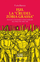 1511. La crudel zobia grassa. Rivolte contadine e faide nobiliari nel Friuli tra '400 e '500