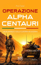 Operazione Alpha Centauri. Un romanzo sulla guerra moderna