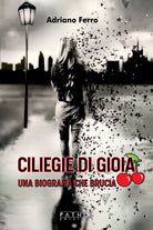 Cover of Ciliege di gioia. Una biografia che brucia