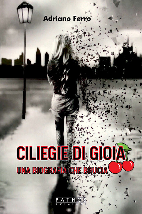 Cover of Ciliege di gioia. Una biografia che brucia