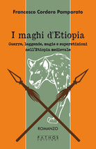 Cover of maghi di Etiopia. Guerre, leggende, magie e superstizioni nell'Etiopia medievale