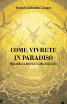 Come vivrete in Paradiso. (Quando la felicit solo illusione)
