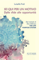 Sei qui per un motivo. Dalle sfide alle opportunit