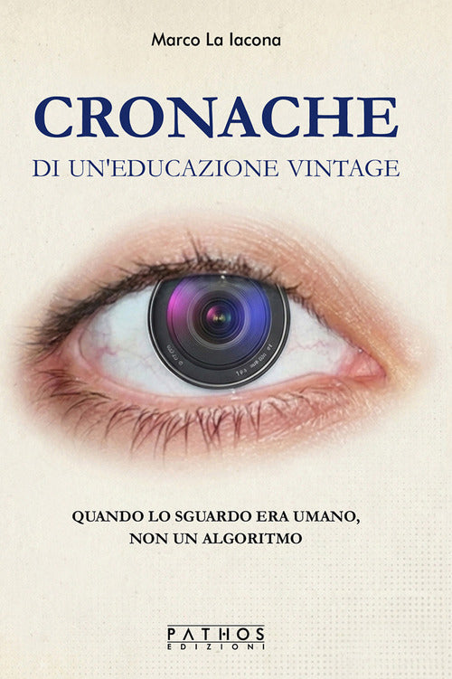 Cronache di un'educazione vintage. Quando lo sguardo era umano, non un algoritmo