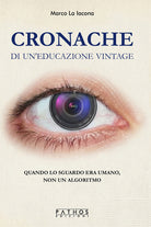 Cronache di un'educazione vintage. Quando lo sguardo era umano, non un algoritmo