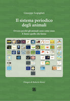 Cover of sistema periodico degli animali. Ovvero perché gli animali sono come sono. E fanno quello che fanno