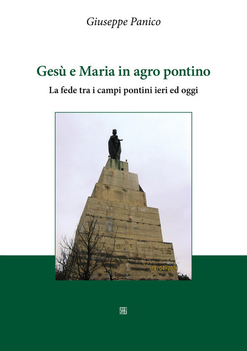 Cover of Gesù e Maria in agro pontino. La fede tra i campi pontini ieri ed oggi