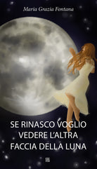 Cover of Se rinasco voglio vedere l'altra faccia della luna