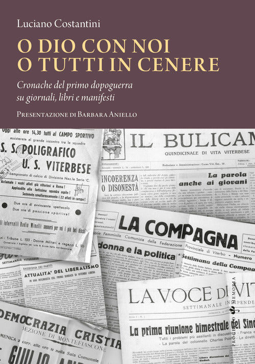 Cover of O Dio con noi o tutti in cenere. Cronache del primo dopoguerra su giornali, libri e manifesti