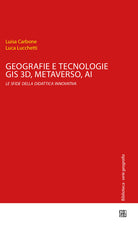 Geografie e tecnologie. GIS 3D, Metaverso, AI le sfide della didattica innovativa