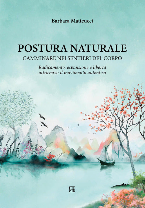 Postura naturale. Camminare sui sentieri del corpo