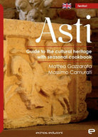 Cover of Asti. Guide to the cultural heritage with seasonal coolbook