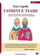 Cover of Uomini e tiare. Da Pietro a Silvestro II, curiosità, aneddoti e humour nei primi mille anni di storia del papato