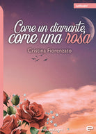 Cover of Come un diamante, come una rosa