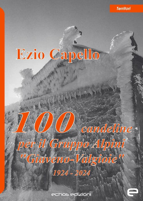100 candeline per il gruppo Alpini Giaveno-Valgioie