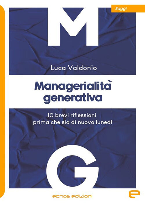 Managerialit generativa. 10 brevi riflessioni prima che sia di nuovo luned