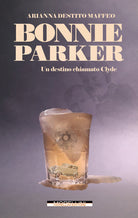 Cover of Bonnie Parker. Un destino chiamato Clyde