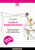 Cover of Guida al matrimonio. Manuale d'istruzioni per promessi sposi e futuri wedding planner