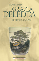 Cover of Grazia Deledda. Il cuore scalzo