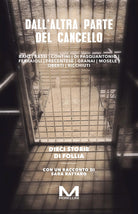 Dall'altra parte del cancello. Dieci storie di follia