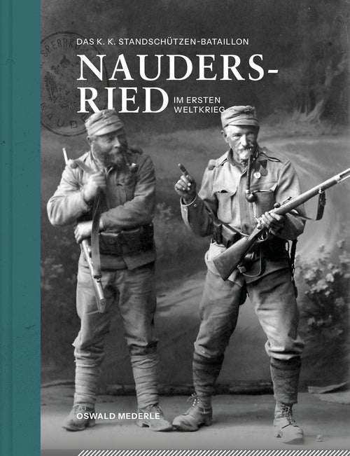 Das k. k. Standschützen-Bataillon Nauders-Ried im Ersten Weltkrieg
