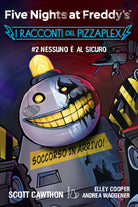 Nessuno al sicuro. Five nights at Freddy's. I racconti del Pizzaplex. Vol. 2