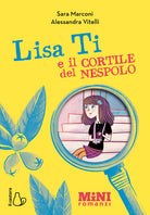 Lisa Ti e il cortile del nespolo. Ediz. ad alta leggibilit