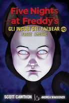 Facce amiche. Five nights at Freddy's. Gli incubi del Fazbear. Vol. 10