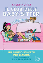 Un brutto scherzo per Claudia. Il Club delle baby-sitter. Vol. 15