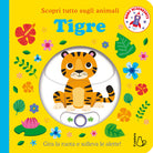 Tigre. Scopri tutto sugli animali
