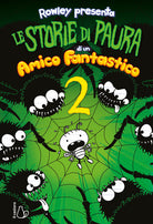 Le storie di paura di un amico fantastico. Un libro Schiappa. Vol. 2