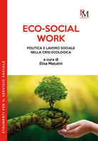 Cover of Eco-social work. Politica e lavoro sociale nella crisi ecologica