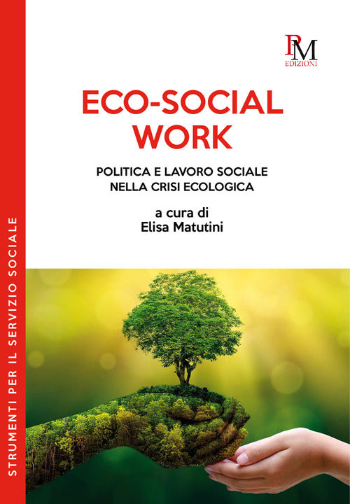 Cover of Eco-social work. Politica e lavoro sociale nella crisi ecologica