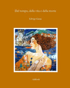 Cover of Del tempo, della vita e della morte