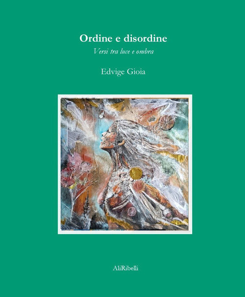 Ordine e disordine: versi tra luce e ombra